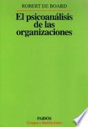 El psicoanálisis de las organizaciones