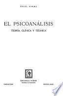 El psicoanálisis; teoría, clínica y técnica