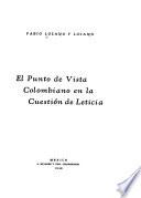 El punto de vista colombiano en la cuestión de Leticia