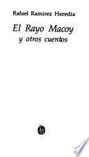 El Rayo Macoy y otros cuentos
