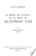 El Reino de Castilla en la época de Alfonso VIII.: Documentos: 1145-1190