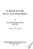 El Reino de León en la Alta Edad Media: Las cancillerías reales (1109-1230)