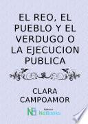 El reo el pueblo y el verdugo o la ejecucion publica