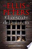 El rescate del muerto (Fray Cadfael 9)
