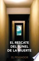 El Rescate del Túnel de la Muerte