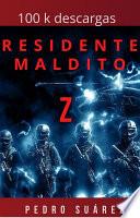 EL RESIDENTE MALDITO Z