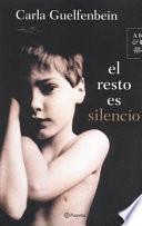 El resto es silencio