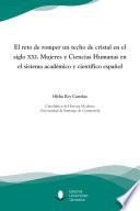 El reto de romper un techo de cristal en el siglo XXI. Mujeres y Ciencias Humanas en el sistema académico y científico español