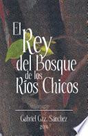 El Rey Del Bosque, De Los Ríos Chicos