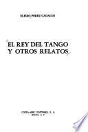 El rey del tango y otros relatos