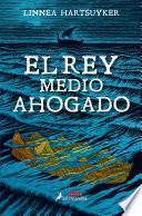 El rey medio ahogado