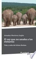 El rey que no amaba a los elefantes