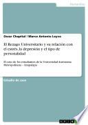 El Rezago Universitario y su relación con el estrés, la depresión y el tipo de personalidad