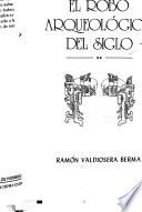 El robo arqueológico del siglo