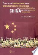 El rol de las instituciones en las grandes transformaciones del sector industrial en China durante la reforma económica