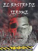 El Rostro de Jerome