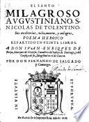El santo milagroso Augustinaniano S. Nicolaus de Tolentino etc. Doema heroyco ... en veinte libros