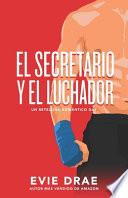 El Secretario Y El Luchador