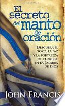 El Secreto Del Manto de Oracion