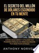El Secreto del millón de dólares escondido en Tu Mente