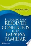 El secreto para resolver conflictos en la empresa familiar