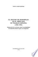 El seguro de desempleo en el mercado de trabajo español (1984-1992)