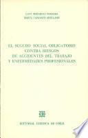 El Seguro Social Obligatorio Contra Riesgos Contra Riesgos de Accidentes Del Trabajo Y Enfermedades Profesionales