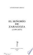 El señorío de Zaragoza, 1199-1837