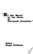 El ser moral en las obras de Fernando González