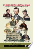 El siglo del Liberalismo. Evolución geopolítica mundial (1820-1918)