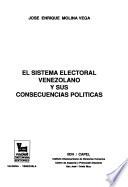 El sistema electoral venezolano y sus consecuencias políticas