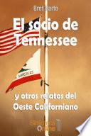 El socio de Tennessee y otros relatos del Oeste Californiano