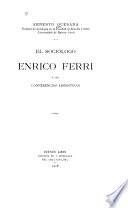 El sociólogo Enrico Ferri y sus conferencias argentinas