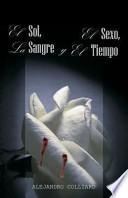 El Sol, El Sexo, La Sangre y El Tiempo