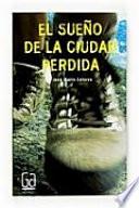 El sueño de la ciudad perdida