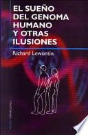 El sueño del genoma humano y otras ilusiones