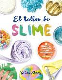 El Taller de slime / The Slime Workshop