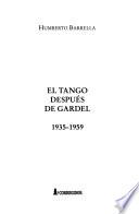 El tango después de Gardel 1935-1959