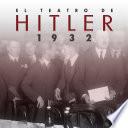 El teatro de Hitler. 1932
