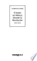 El teatro en México durante la Revolución (1911-1913)