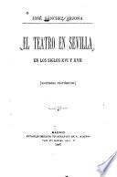 El teatro en Sevilla en los siglos XVI y XVII (estudios históricos).