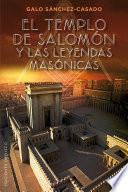 El Templo de Salomón y las leyendas masónicas
