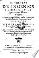 El theatro de ingenios y sinagoga de ignorantes ... puesto en espanol por Jayme Rebullosa (etc.)