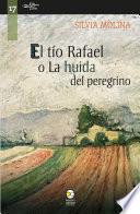 El tío Rafael o la huida del peregrino