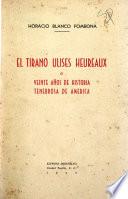 El tirano Ulises Heureaux, o Veinte años de historia tenebrosa de América