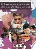 El trastorno por déficit de atención y/o hiperactividad
