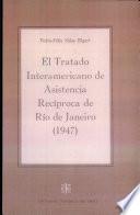 El tratado interamericano de asistencia recíproca de Río de Janeiro, 1947