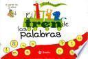 El tren de las palabras : 32 cuentos con pictogramas para empezar a leer