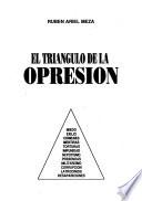 El triangulo de la opresión