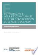 El tributo ante los riesgos naturales: especial consideración en el ámbito del agua